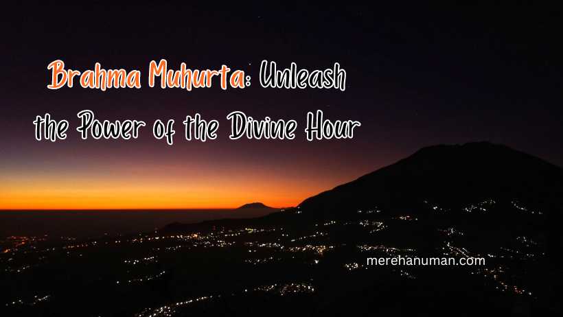Brahma Muhurta: Unleash the Power of the Divine Hour